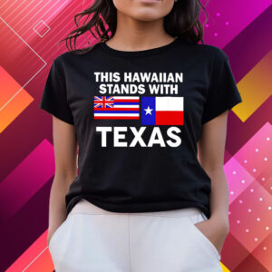 This Hawaiian Stands With Texas Hot Shirts