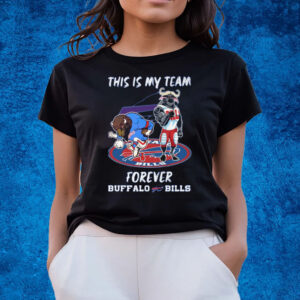 This Is My Team Forever Buffalo Bills T-Shirts