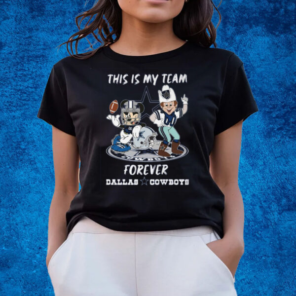 This Is My Team Forever Dallas Cowboys T-Shirts