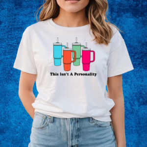 This Isn't A Personality Limited Shirts