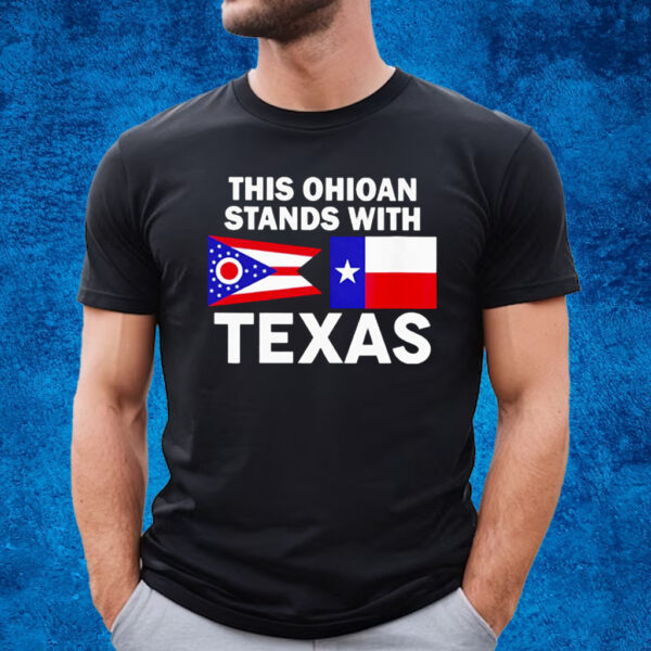 This Ohioan Stands With Texas Tee Shirt