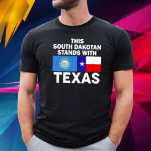 This South Dakotan Stands With Texas Tee Shirt