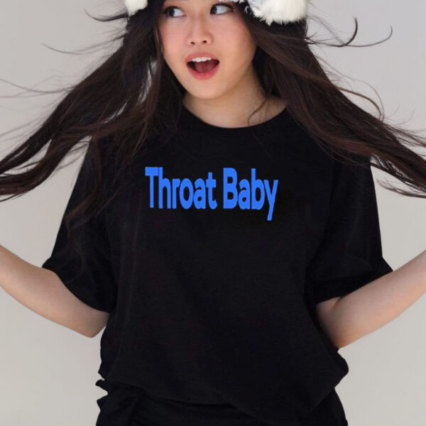 Throat Baby T-Shirts