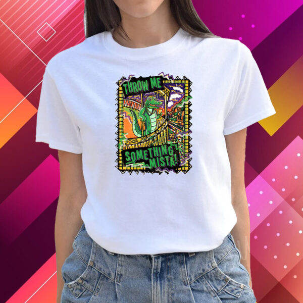 Throw Me Something Mista T-Shirts