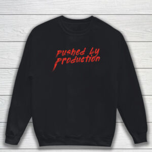 Tia Kofi Pushed By Production Text T-Shirt Sweatshirt