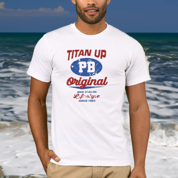 Titan Up Mike O’hearn Lifestyle Since 1983 T-Shirt