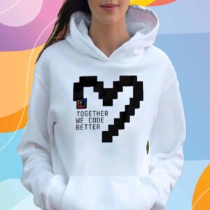 Together we code better heart T-Shirt