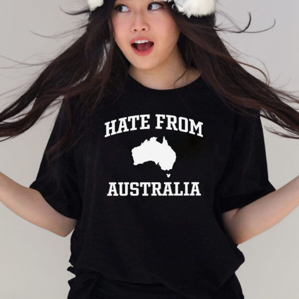 Tom Segura Hate From Australia T-Shirts