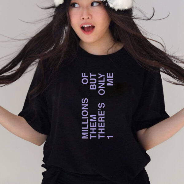 Tori Kelly Millions Of Them But There’s Only 1 Me T-Shirts