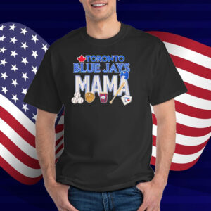 Toronto Blue Jays Mama Mother Day T-Shirt