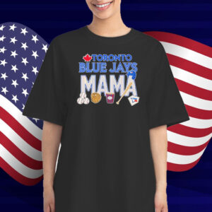 Toronto Blue Jays Mama Mother Day T-Shirt