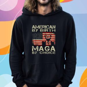 Trump 2024 America By Birth Maga By Choice Shirt