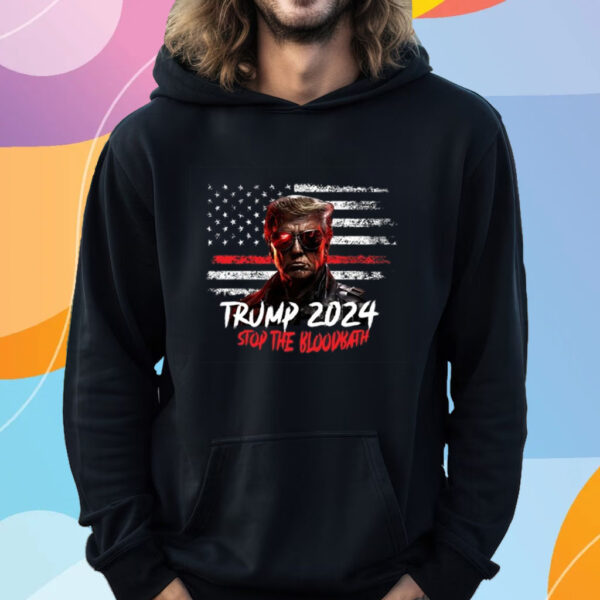 Trump 2024 Stop The Bloodbath Shirt Hoodie