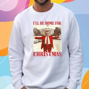 Trump I'll Be Home For Christmas 2024 Shirt