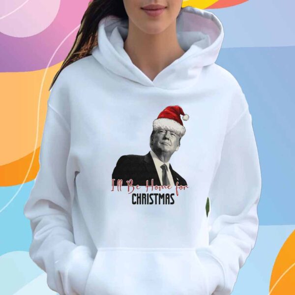 Trump I'll Be Home for Christmas 24' Shirt