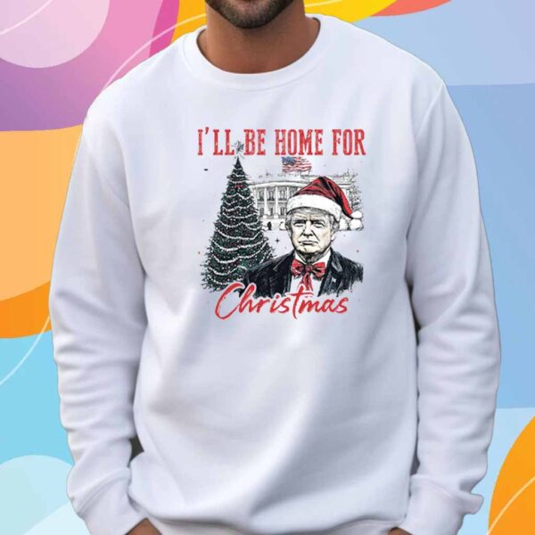 Trump I'll Be Home for Christmas - Humorous Trump T-Shirt