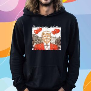 Trump Is My Valentine T-Shirt