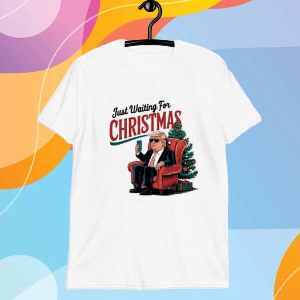 Trump Just Waiting For Christmas 2024 Shirt