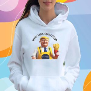 Trump Make Fries Great Again Shirt