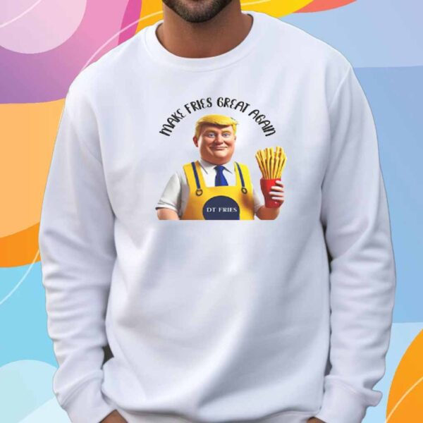 Trump Make Fries Great Again Shirt