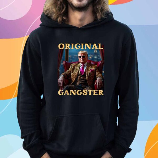 Trump Original Gangster T-Shirt