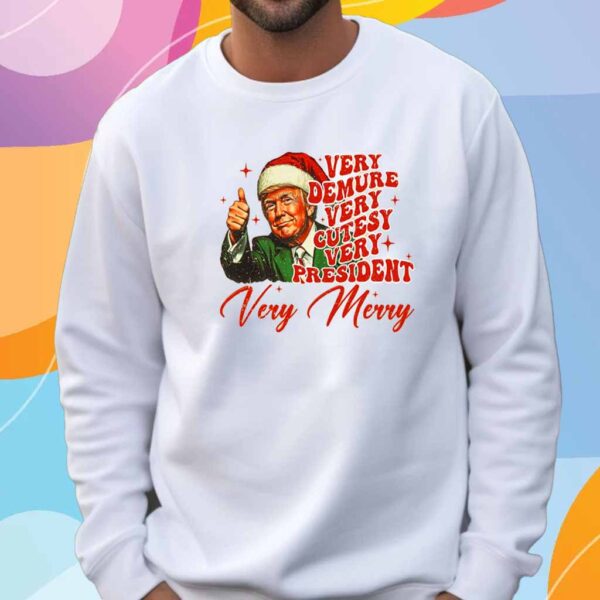 Trump Very Demure Very Cutesy Very President Very Merry Shirt