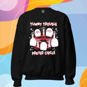 Tummy Trouble Prayer Circle Shirt