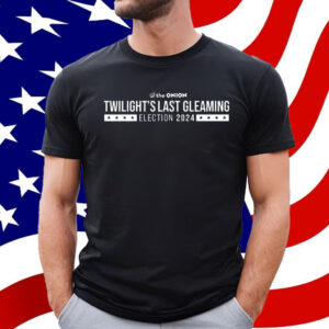 Twilight's Last Gleaming Election 2024 T-Shirt