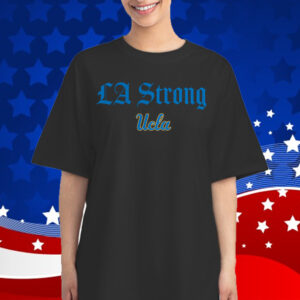 UCLA Bruins LA Strong 2025 T-Shirt