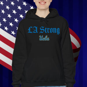 UCLA Bruins LA Strong Shirt