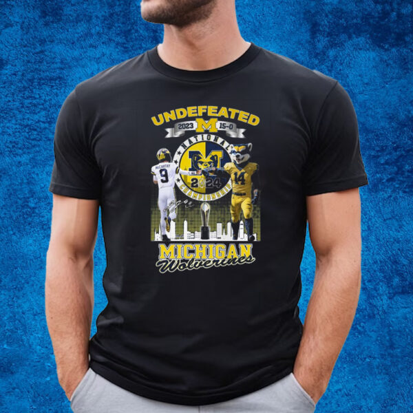 Undefeated 2023 15-0 National Championship 2024 Michigan Wolverines Tee Shirt