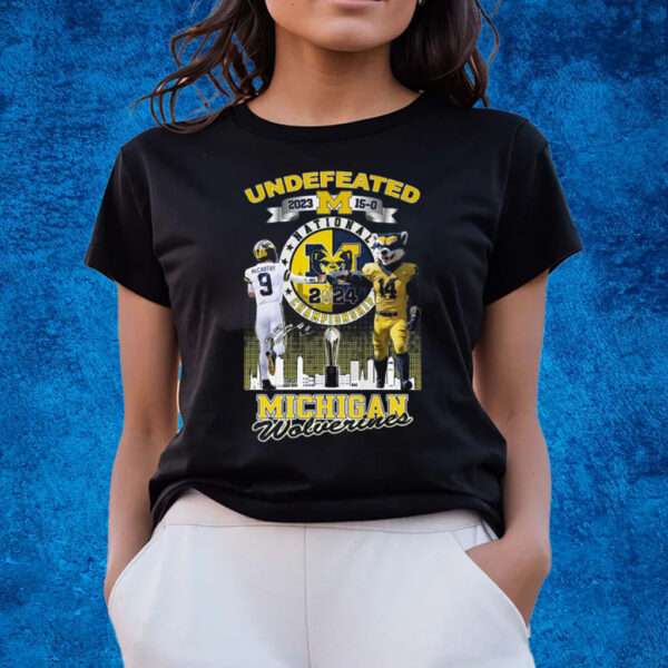 Undefeated 2023 15-0 National Championship 2024 Michigan Wolverines Tee Shirts