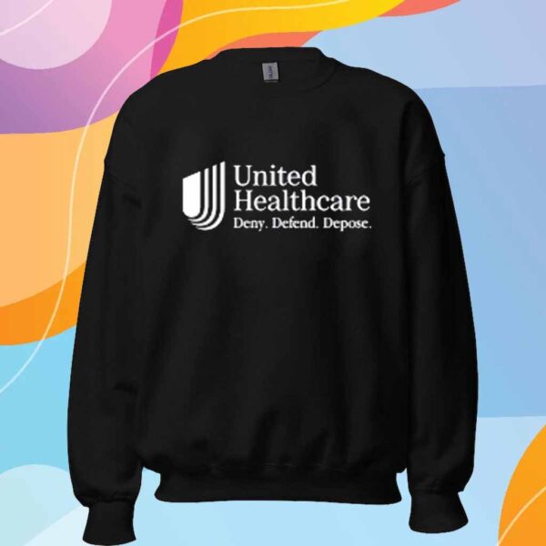 United Healthcare Deny Defend Depose T-Shirt