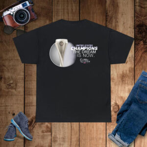 United States Champions The Dream Is Now T-Shirt