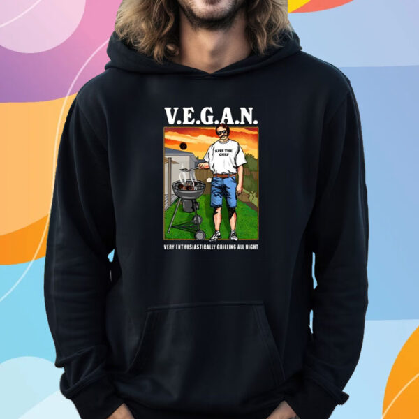 V E G A N Very Enthusiastically Grilling All Night T-Shirt Hoodie