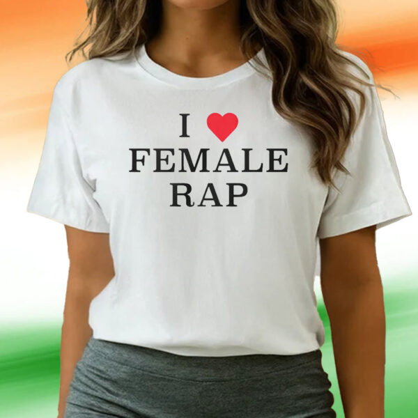 Veeze I Love Female Rap T-Shirts