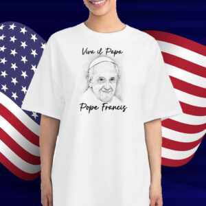 Viva Il Papa Pope Francis T-Shirt