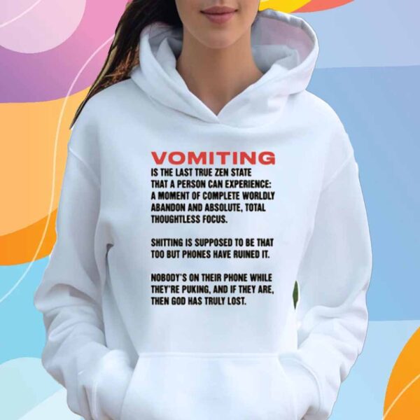 Vomiting Is The Last True Zen State That A Person Can Experience T-Shirt