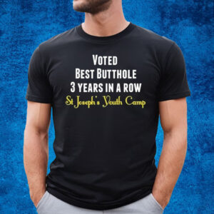 Voted Best Butthole 3 Years In A Row T-Shirt