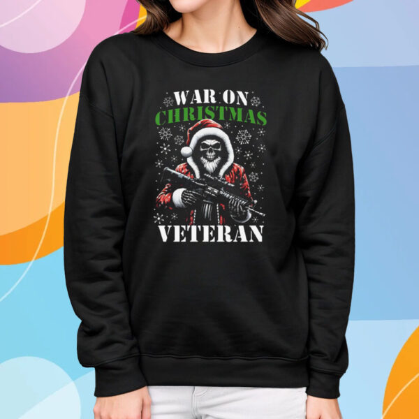 War On Christmas Veteran T-Shirt Sweatshirt