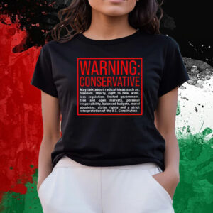 Warning Conservative May Talk About Radical Ideas Such As T-Shirts