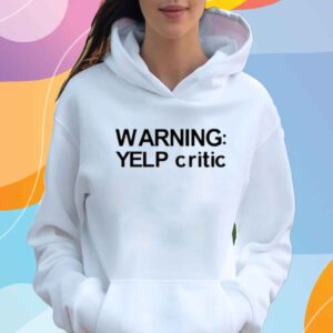 Warning Yelp Critic Shirt