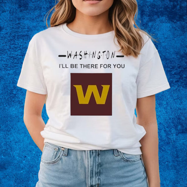 Washington Commanders Ill Be There For You Friends Parody T-Shirts