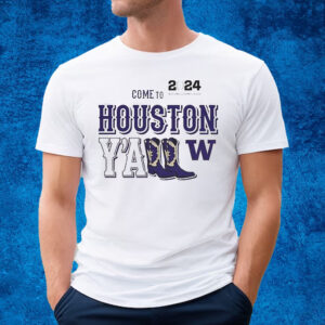 Washington Huskies Come To Houston Yall 2024 National Championship T-Shirt