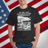We Are Just Raccoons Eating Expired Bagels In Gods Parking Lot T-Shirt