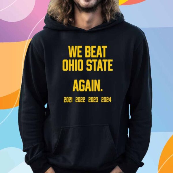 We Beat Ohio State Again 2024 T-Shirt