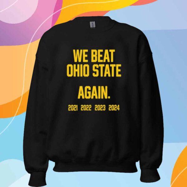 We Beat Ohio State Again 2024 T-Shirt