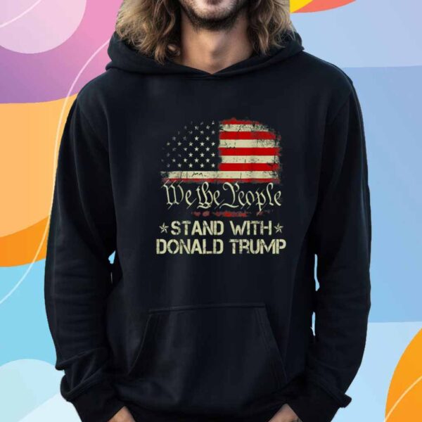 We The People Stand With Donald Trump 2024 Shirt