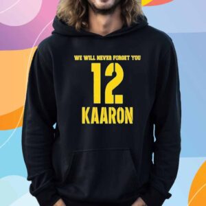 We Will Never Forget You Kaaron Aaron Rodgers Green Bay Packers T-Shirt