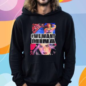 We want mina T-Shirt